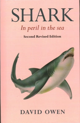 Shark: In peril in the sea by Owen, David