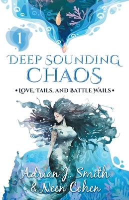 Deep Sounding Chaos by Smith, Adrian J.