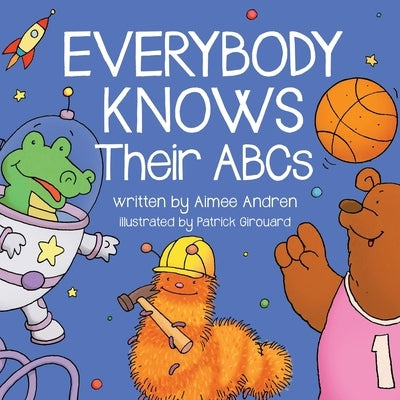 Everybody Knows Their ABCs by Andren, Aimee