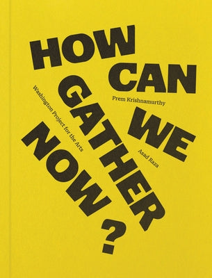 How Can We Gather Now? by Krishnamurthy, Prem