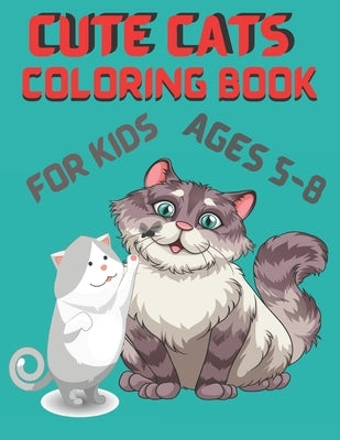 Cute Cats Coloring Book for Kids ages 5-8: Cute Cat Designs to Color for Girls, Boys, and Kids by Rowese, Araoy