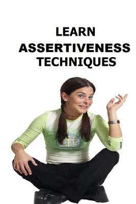 Learn Assertiveness Techniques by Harman, Clive