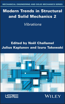 Modern Trends in Structural and Solid Mechanics 2: Vibrations by Challamel, Noel