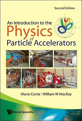 An Introduction to the Physics of Particle Accelerators by Conte, Mario