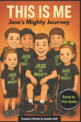 This is Me: Jase's Mighty Journey by Huff, Jennifer