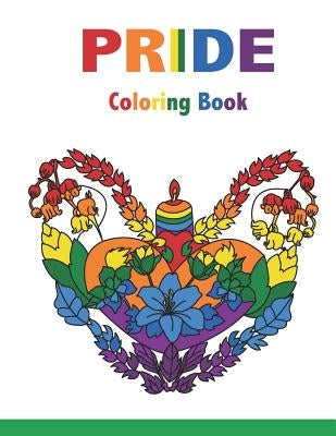 PRIDE Coloring Book: Motivational Sayings and Positive Affirmations for Love, Confidence and Acceptance, 40 Big Mandalas to Color for Relax by Lalgudi, Sujatha