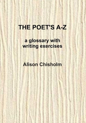 The Poet's A-Z by Chisholm, Alison