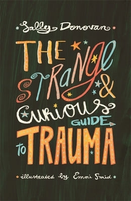 The Strange and Curious Guide to Trauma by Donovan, Sally