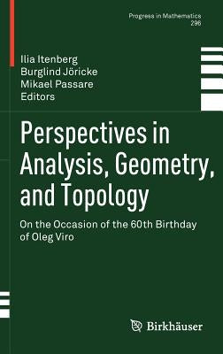 Perspectives in Analysis, Geometry, and Topology: On the Occasion of the 60th Birthday of Oleg Viro by Itenberg, Ilia