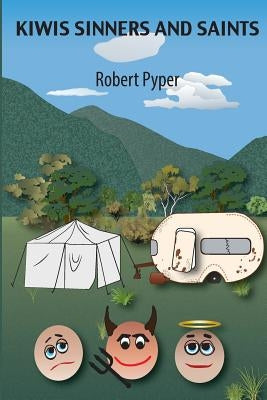 Kiwis Sinners and Saints: Tall tales under canvas by Kryger, Tanya