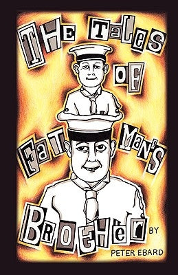 The Tales of Fatman's Brother by Ebard, Peter