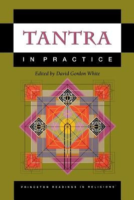 Tantra in Practice by White, David Gordon