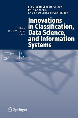 Innovations in Classification, Data Science, and Information Systems: Proceedings of the 27th Annual Conference of the Gesellschaft Für Klassifikation by Baier, Daniel