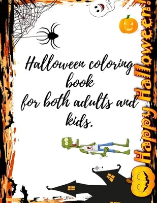 Halloween coloring book for both adults and kids.: """ Happy HALLOWEEN """ Halloween coloring book with high quality by Sam Jo