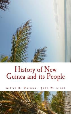 History of New Guinea and its People by Lindt, John W.