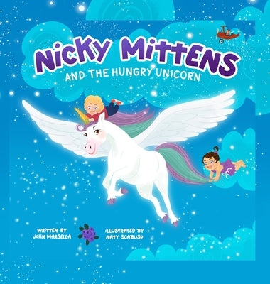 Nicky Mittens and the Hungry Unicorn by Marsella, John