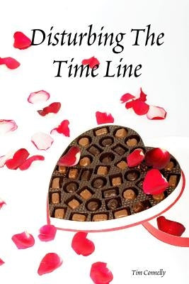 Disturbing the Time Line by Connelly, Tim