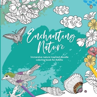 Enchanting Nature: Adult Coloring Book Fun and Relaxing Doodle Designs for All Age Groups by Books, Penguin