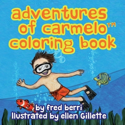 Adventures of Carmelo (tm) COLORING BOOK by Berri, Fred