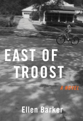 East of Troost by Barker, Ellen