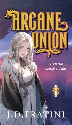 Arcane Union by Fratini, J. D.