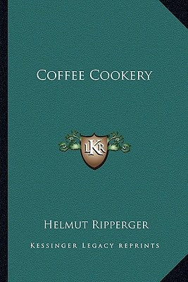Coffee Cookery by Ripperger, Helmut