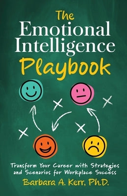 The Emotional Intelligence Playbook by Kerr, Barbara A.