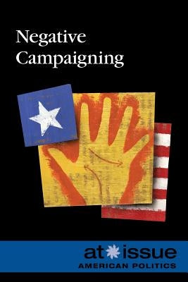 Negative Campaigning by Haerens, Margaret