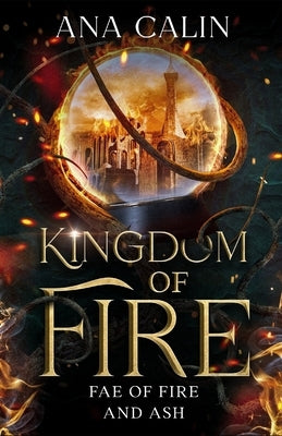 Kingdom of Fire by Calin, Ana