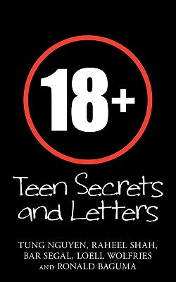 18+: Teen Secrets and Letters by Nguyen, Tung
