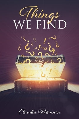 Things We Find by Mannon, Claudia