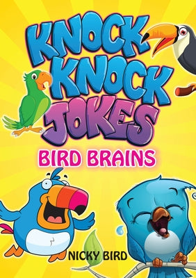 Knock-Knock Jokes Bird Brains by Bird, Nicky