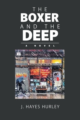 The Boxer and the Deep by Hurley, J. Hayes