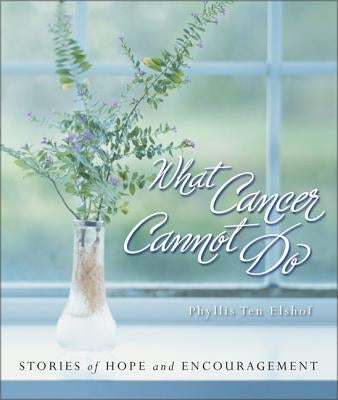 What Cancer Cannot Do by Zondervan
