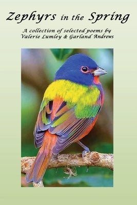 Zephyrs in the Spring: A special collection of selected poems & lyrics by Lumley, Valerie