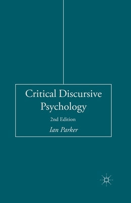 Critical Discursive Psychology by Parker, I.