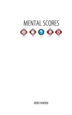 Mental Scores: Mental Dynamic, Performance and Feedback by Hansen, Heiko