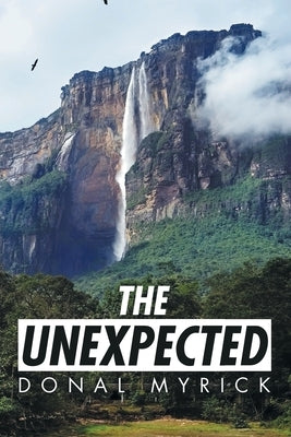 The Unexpected by Myrick, Donal