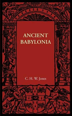 Ancient Babylonia by Jones, C. H. W.