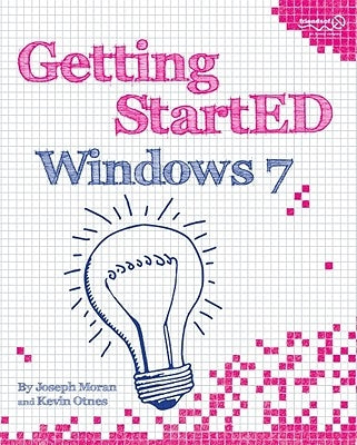 Getting Started with Windows 7 by Moran, Joseph
