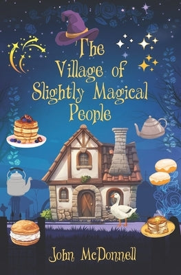 The Village of Slightly Magical People by McDonnell, John