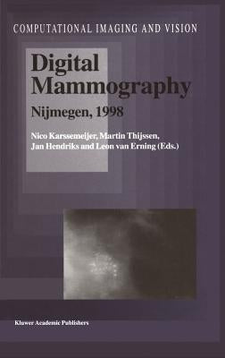 Digital Mammography: Nijmegen, 1998 by Karssemeijer, Nico