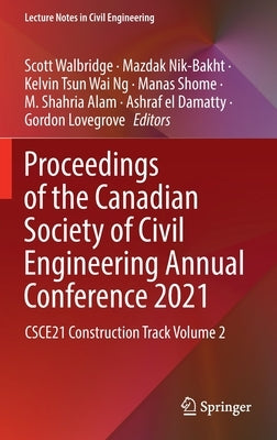 Proceedings of the Canadian Society of Civil Engineering Annual Conference 2021: Csce21 Construction Track Volume 2 by Walbridge, Scott