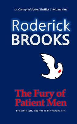 The Fury of Patient Men by Brooks, Roderick