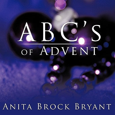 ABCs of Advent by Brock Bryant, Anita