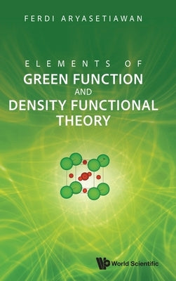 Elements of Green Function and Density Functional Theory by Ferdi Aryasetiawan