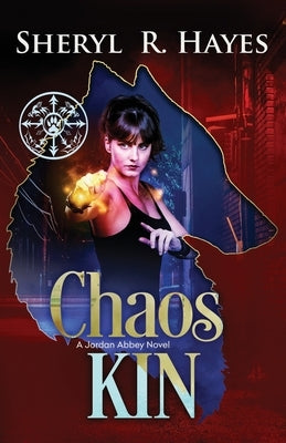 Chaos Kin: A Jordan Abbey Novel by Hayes, Sheryl R.