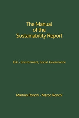 The Manual of the Sustainability Report: ESG - Environment, Social, Governance by Ronchi, Marco