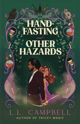 Hand-Fasting and Other Hazards: A Forced Proximity Cozy Paranormal Romance by Campbell, L. L.