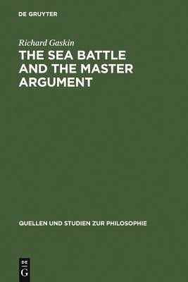 The Sea Battle and the Master Argument by Gaskin, Richard